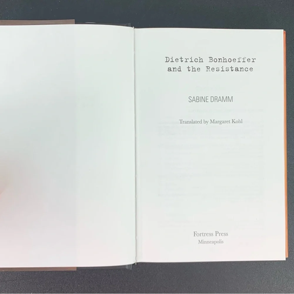 Dietrich Bonhoeffer and the Resistance by Sabine Dramm. 2009.